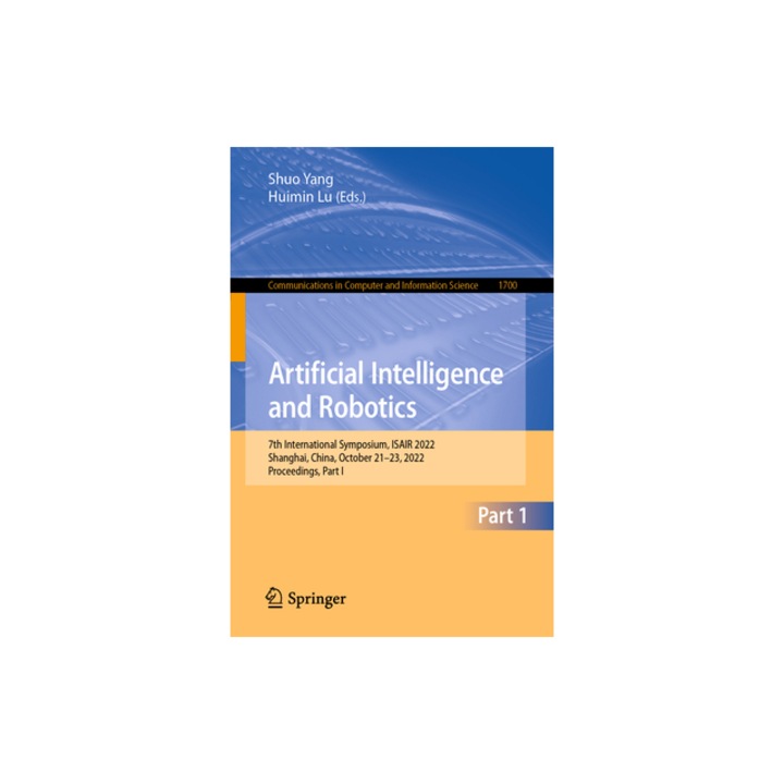 Artificial Intelligence and Robotics 7th International Symposium, Isair 2022, Shanghai, China, October 21-23, 2022, Proceedings, Part I, Shuo Yang