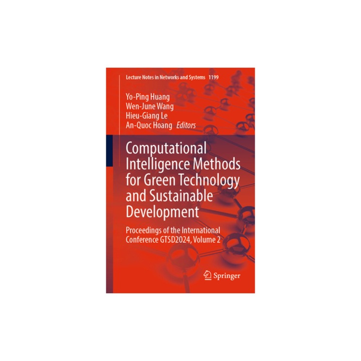 Computational Intelligence Methods for Green Technology and Sustainable Development Proceedings of the International Conference Gtsd2024, Volume 2, Yo-Ping Huang