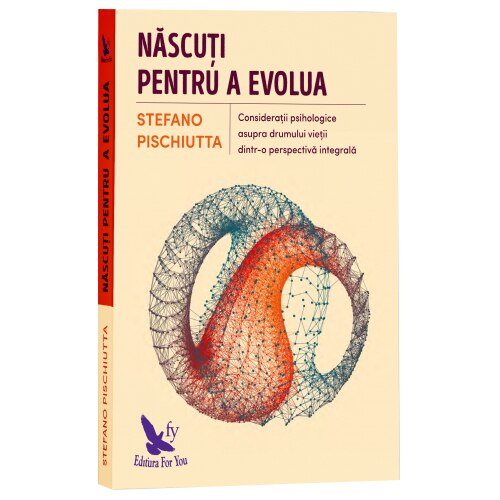 Nascuti Pentru A Evolua – Stefano Pischiutta