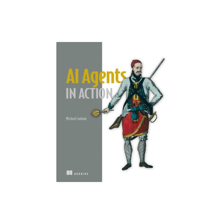 AI Agents in Action, Micheal Lanham