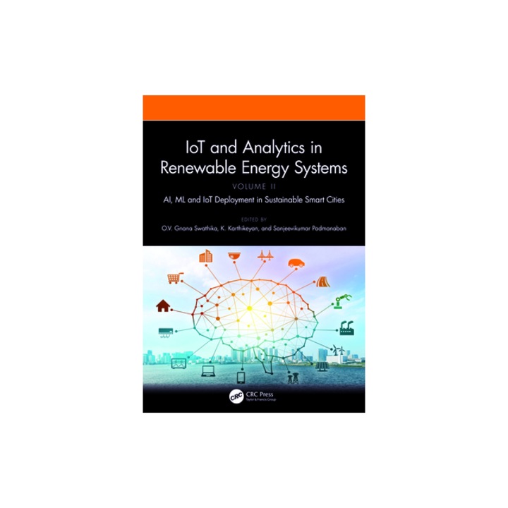 Iot and Analytics in Renewable Energy Systems Volume 2 Ai, ML and Iot Deployment in Sustainable Smart Cities, O. V. Gnana Swathika