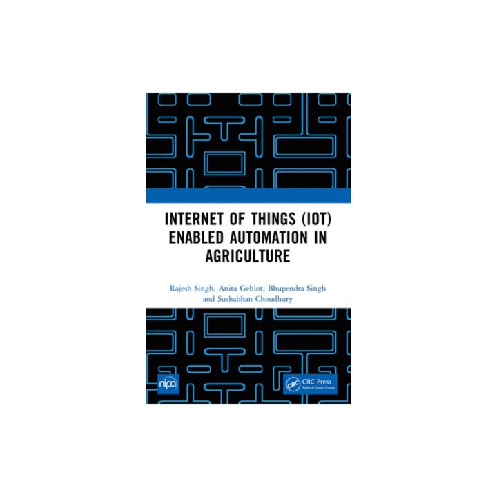 Internet of Things Iot Enabled Automation in Agriculture, Rajesh Singh