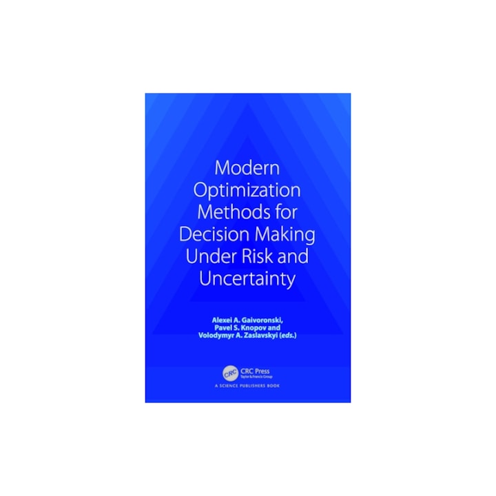 Modern Optimization Methods for Decision Making Under Risk and Uncertainty, Alexei A. Gaivoronski