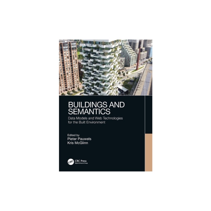 Buildings and Semantics Data Models and Web Technologies for the Built Environment, Pieter Pauwels