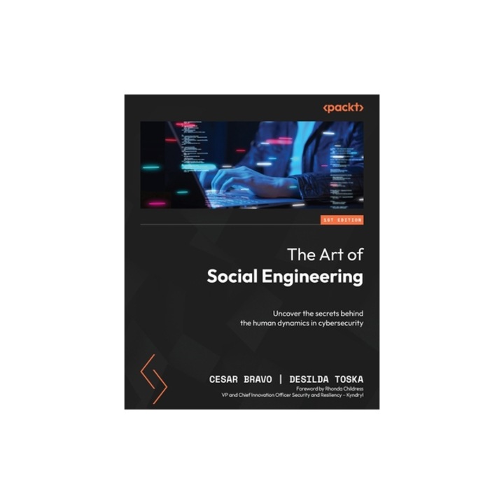 The Art of Social Engineering Uncover the secrets behind the human dynamics in cybersecurity, Cesar Bravo