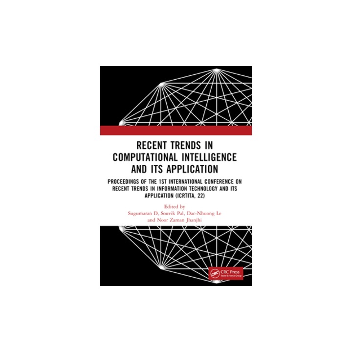 Recent Trends in Computational Intelligence and Its Application Proceedings of the 1st International Conference on Recent Trends in Information Techn, Sugumaran D