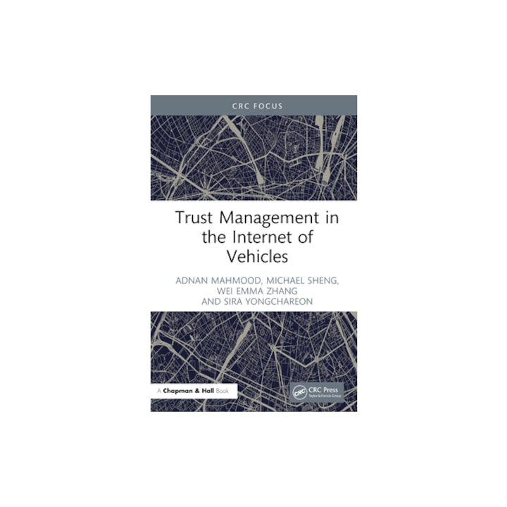 Trust Management in the Internet of Vehicles, Adnan Mahmood