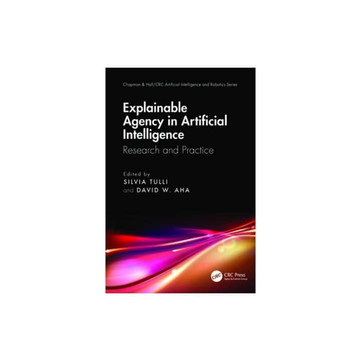 Explainable Agency in Artificial Intelligence Research and Practice, Silvia Tulli
