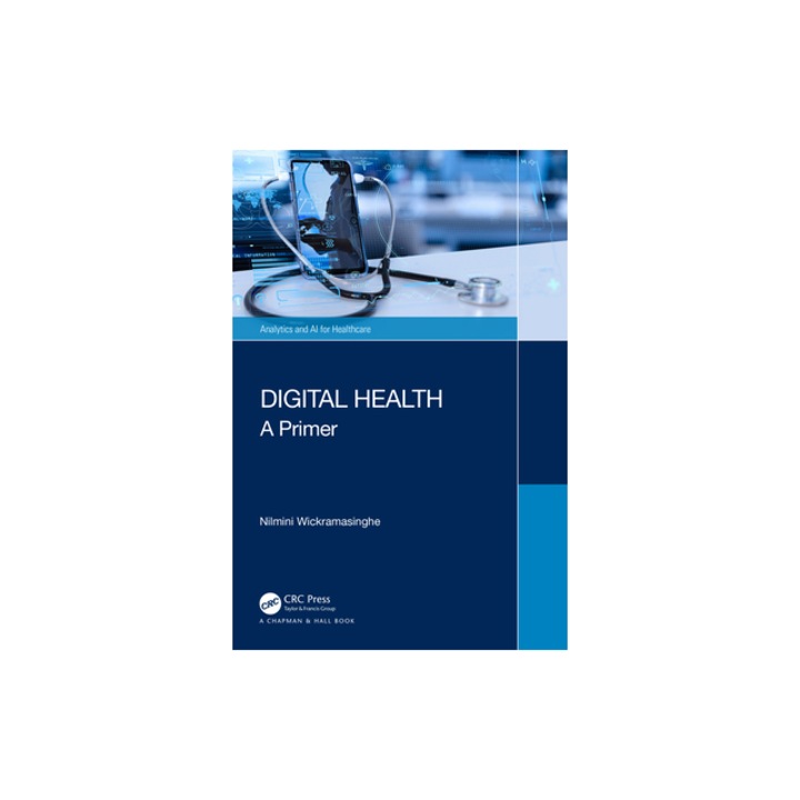 Digital Health A Primer, Nilmini Wickramasinghe