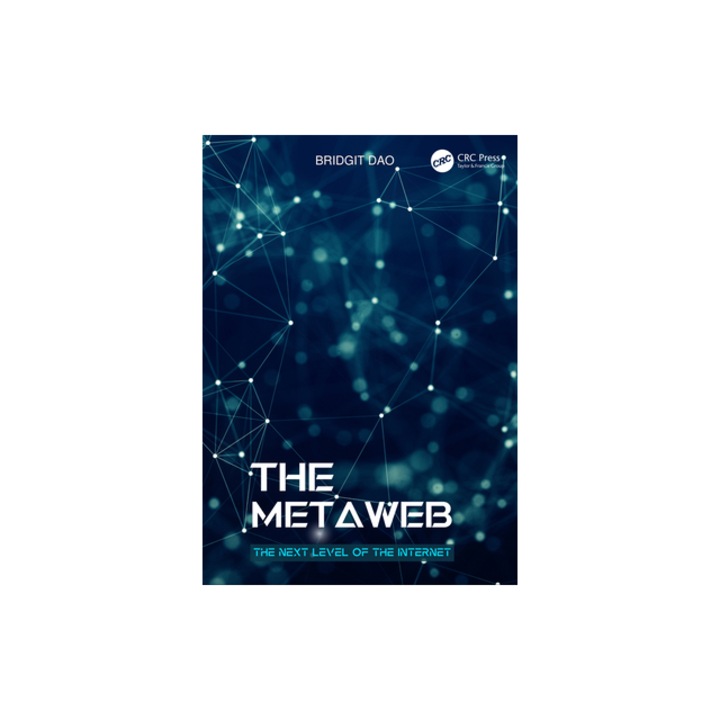 The Metaweb The Next Level of the Internet, Bridgit Dao