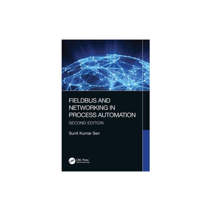 Fieldbus and Networking in Process Automation, Sunit Kumar Sen
