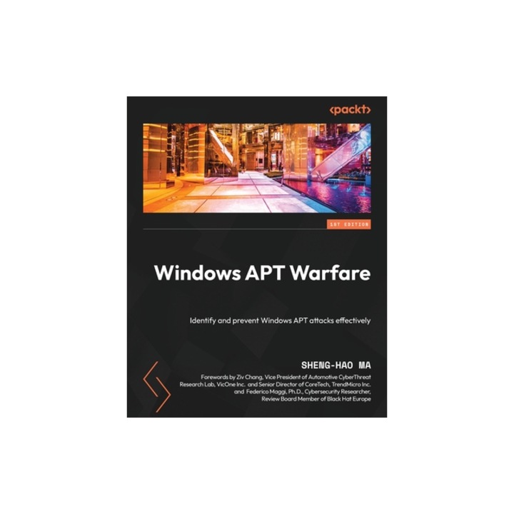 Windows APT Warfare Identify and prevent Windows APT attacks effectively, Sheng-Hao Ma