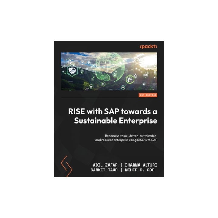 RISE with SAP towards a Sustainable Enterprise Become a value-driven, sustainable, and resilient enterprise using RISE with SAP, Adil Zafar