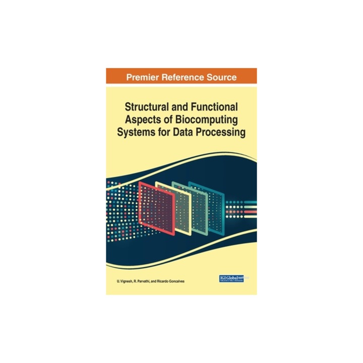 Structural and Functional Aspects of Biocomputing Systems for Data Processing, U. Vignesh