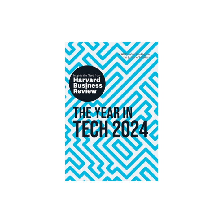 The Year in Tech, 2024 The Insights You Need from Harvard Business Review, Harvard Business Review