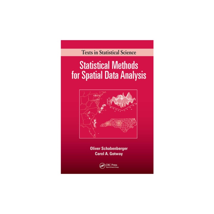 Statistical Methods for Spatial Data Analysis Texts in Statistical Science, Oliver Schabenberger
