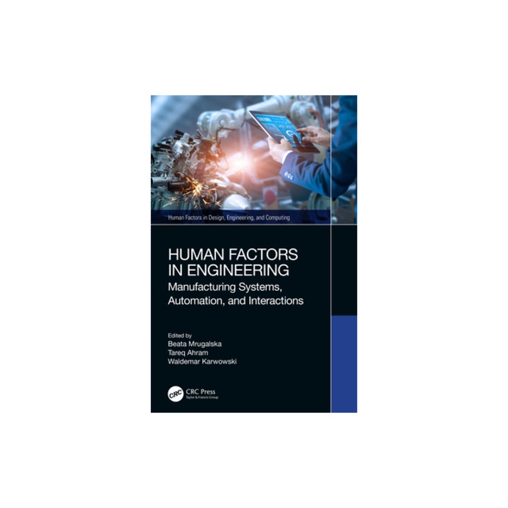 Human Factors in Engineering Manufacturing Systems, Automation, and Interactions, Beata Mrugalska
