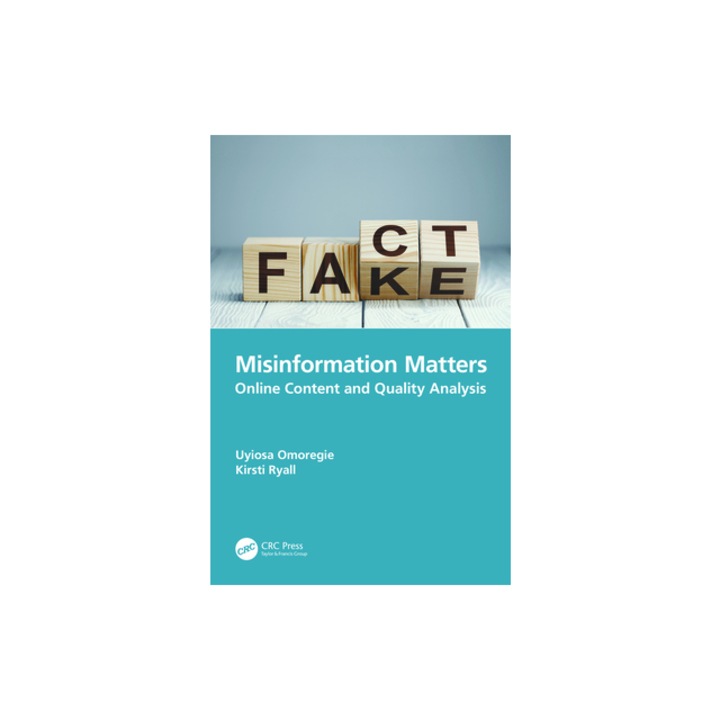 Misinformation Matters Online Content and Quality Analysis, Uyiosa Omoregie