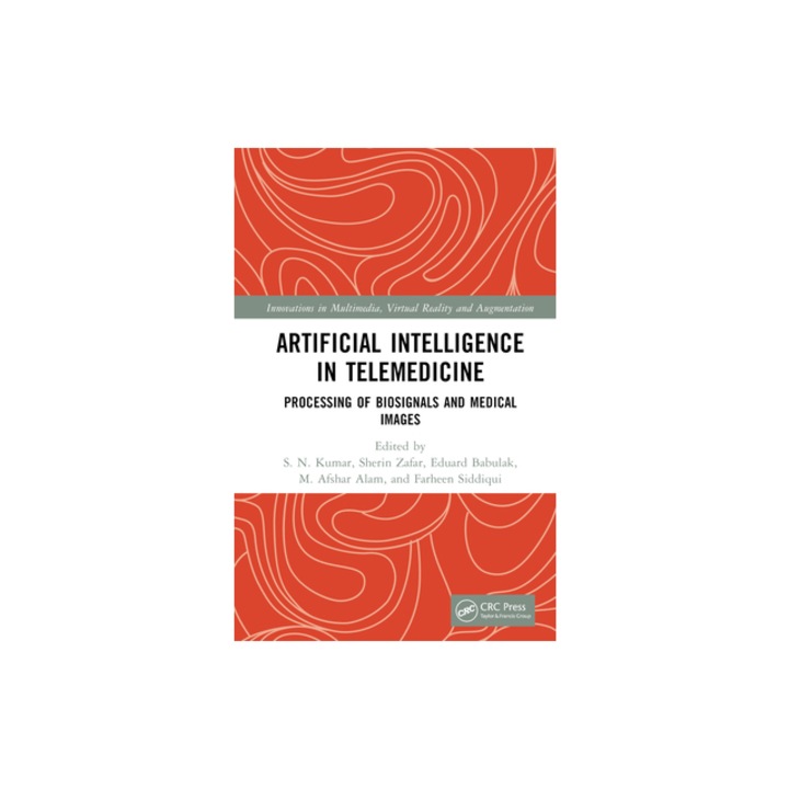Artificial Intelligence in Telemedicine Processing of Biosignals and Medical Images, S. N. Kumar