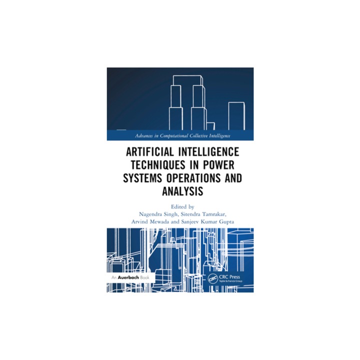 Artificial Intelligence Techniques in Power Systems Operations and Analysis, Nagendra Singh