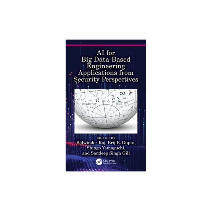 AI for Big Data Based Engineering Applications from the Security Perspectives, Balwinder Raj
