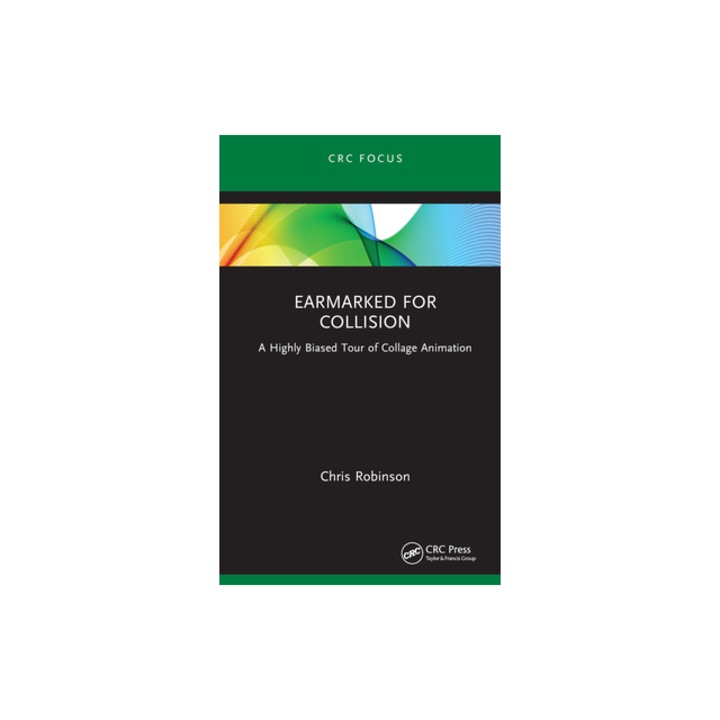 Earmarked for Collision A Highly Biased Tour of Collage Animation, Chris Robinson