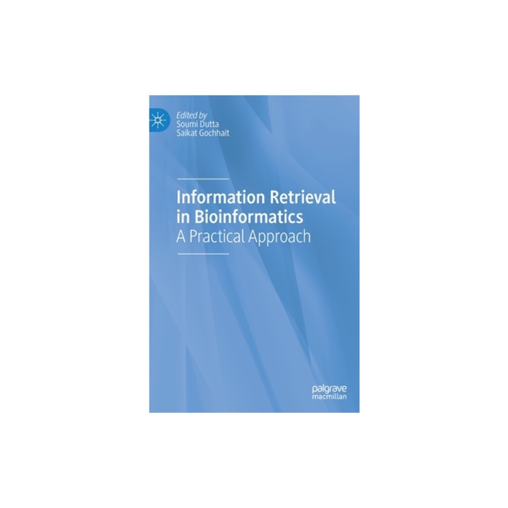Information Retrieval in Bioinformatics A Practical Approach, Soumi Dutta