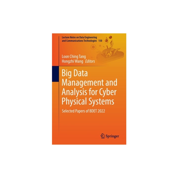 Big Data Management and Analysis for Cyber Physical Systems Selected Papers of Bdet 2022, Loon Ching Tang