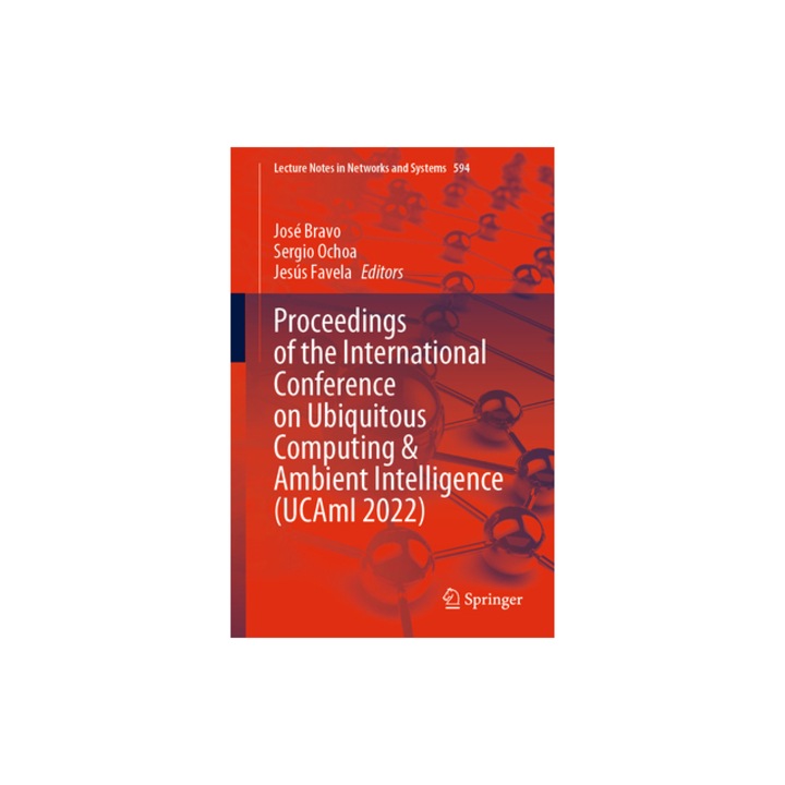 Proceedings of the International Conference on Ubiquitous Computing & Ambient Intelligence Ucami 2022, Jos Bravo