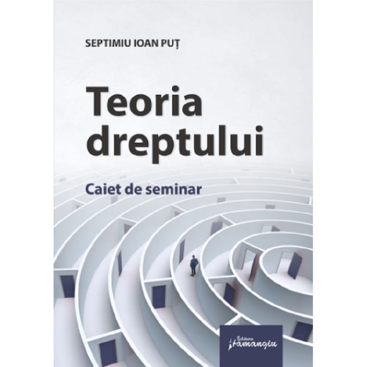 Teoria Dreptului. Caiet De Seminar - Septimiu Ioan Put