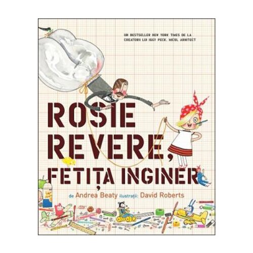 Rosie Revere, fetita inginer - Andrea Beaty