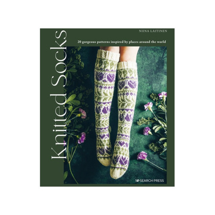 Knitted Socks: 20 Gorgeous Patterns Inspired By Places Around The World - Niina Laitinen