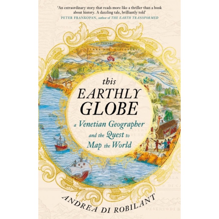 This Earthly Globe - Andrea Di Robilant