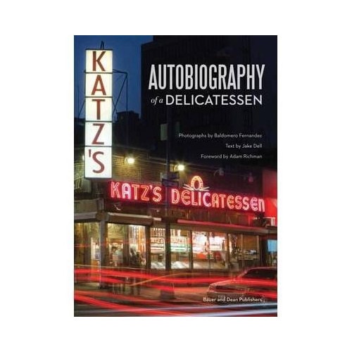 Katz's: Autobiography of a Delicatessen - Jake Dell,Adam Richman