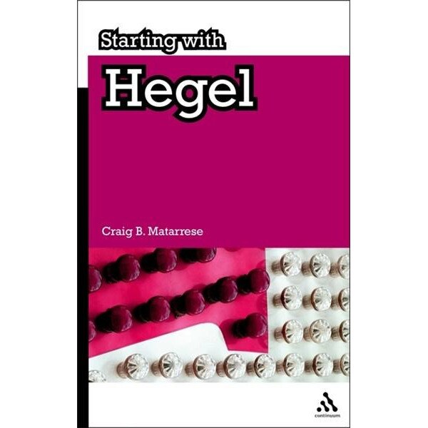 Starting with Hegel - Craig B. Matarrese