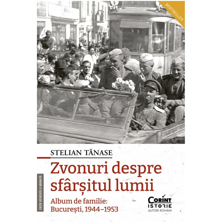 Zvonuri despre sfarsitul lumii. Album de familie Bucuresti, 1944-1953, Stelian Tanase