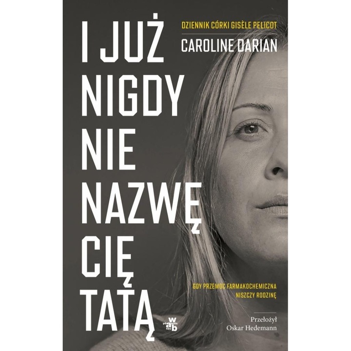 I juz nigdy nie nazwe cie tata, Caroline Darian, 2025, 208 pagini, brosura, 210x135 mm