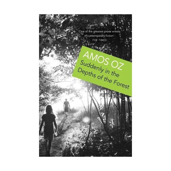 Suddenly In the Depths of the Forest - Amos Oz