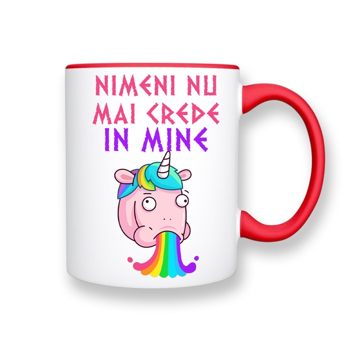Cana personalizata cu mesaj amuzant:"nimeni nu mai crede in mine", Model unicorn, Betaprint, alba cu interior rosu, 330ml