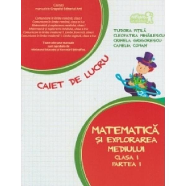 Matematica si explorarea mediului - Clasa 1 Partea 1 - Caiet 2015-2016 - Tudora Pitila, Cleopatra Mihailescu