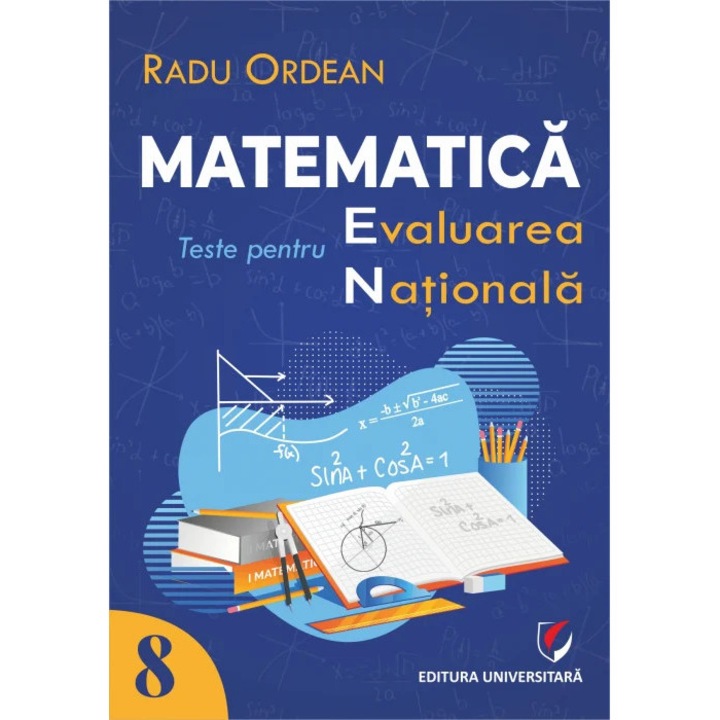 Matematica. Teste pentru Evaluarea Nationala. Clasa a VIII-a - Radu Ordean