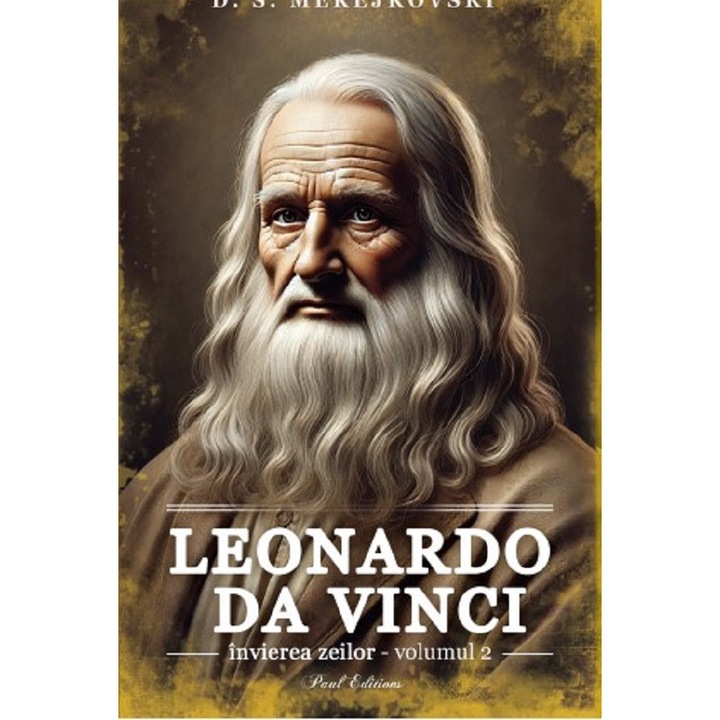 Leonardo Da Vinci. Invierea Zeilor Vol.2 - D. S. Merejkovski