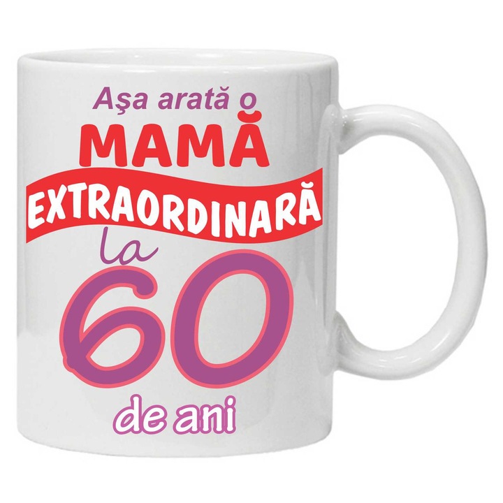 Cana personalizata cu imprimeu "Asa arata o mama extraordinara - 60 ani", 60, Alb, Ceramica, 330 ml, CRD PRINT