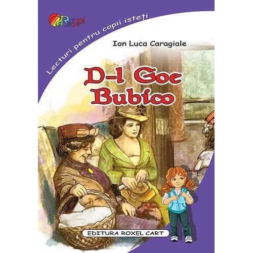 D-l Goe. Bubico (LECTURI format A4), I.L. Caragiale