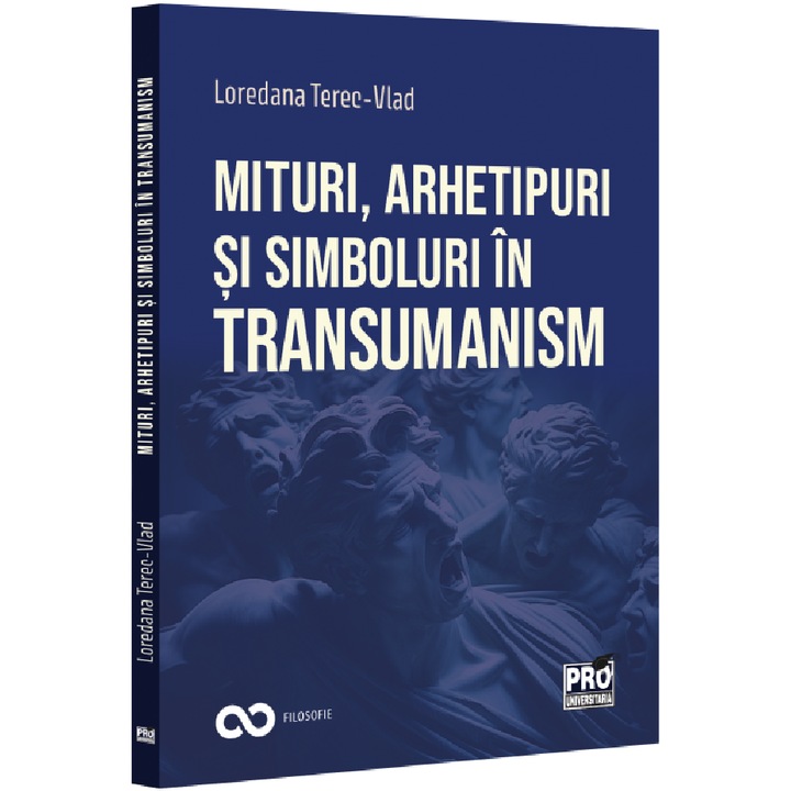 Mituri, Arhetipuri Si Simboluri In Transumanism - Loredana Terec-vlad