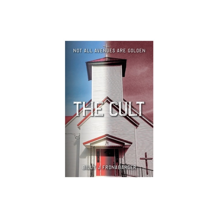 The Cult Not All Avenues Are Golden, Billy Fronabarger