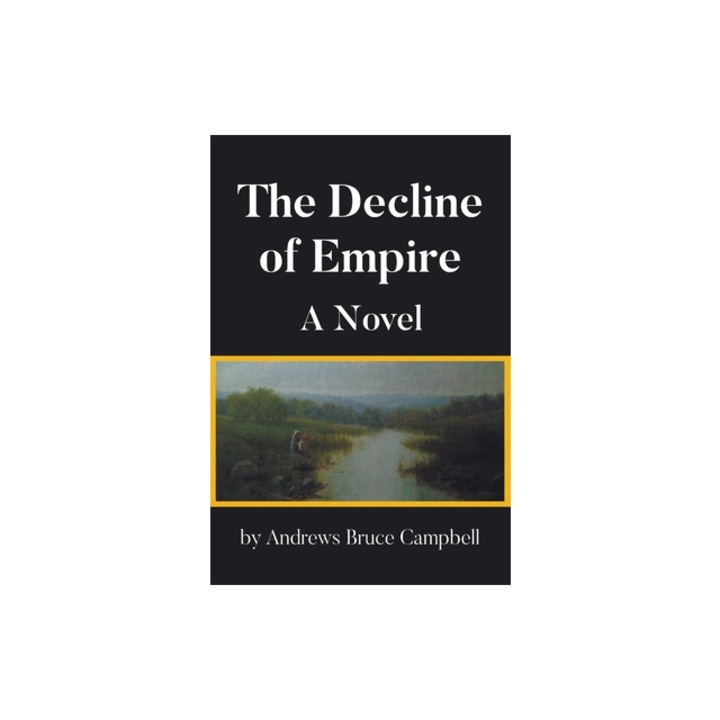 The Decline of Empire, Andrews Bruce Campbell