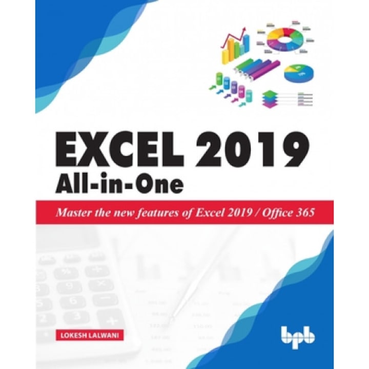 Excel 2019 All-in-One: Master the new features of Excel 2019 / Office 365, Lokesh Lalwani (Author)