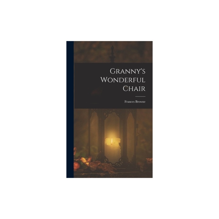 Granny's Wonderful Chair, Frances Browne