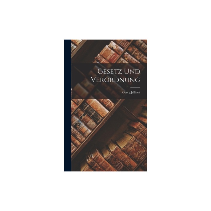 Gesetz Und Verordnung, Georg Jellinek